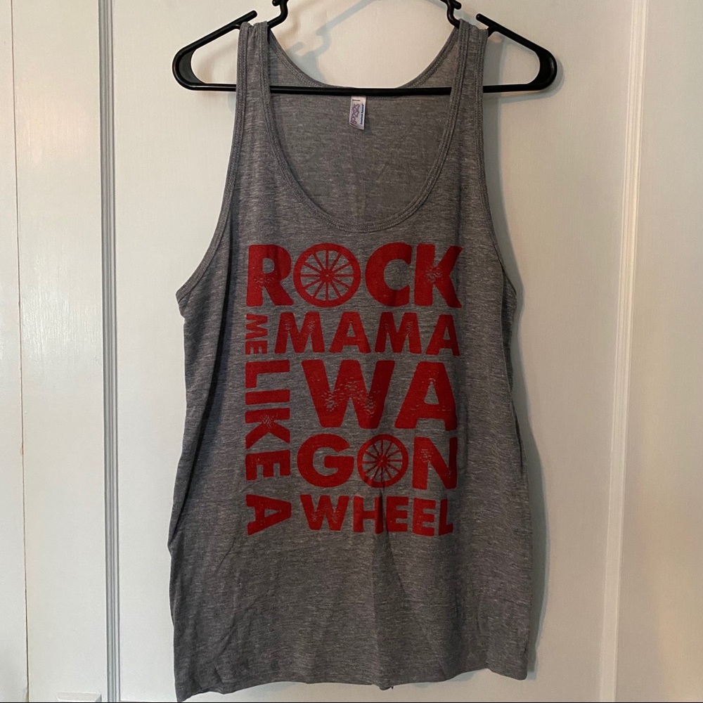 "Rock Me Mama Like A Wagon Wheel" Tank
